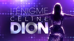 L'énigme Céline Dion