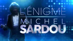 L'énigme Michel Sardou