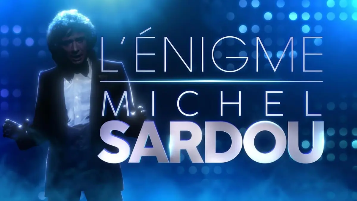 L'énigme Michel Sardou