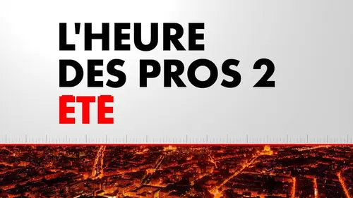 L'Heure des Pros 2 Été