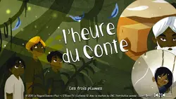 L'heure du conte  S01E05 Les Trois Plumes