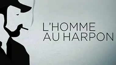 L'homme au harpon E05 La victime vous salue bien !