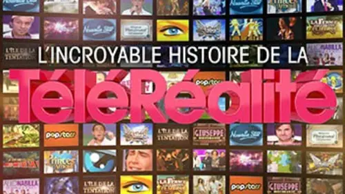 L'incroyable histoire de la téléréalité
