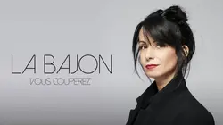 La Bajon : Vous couperez