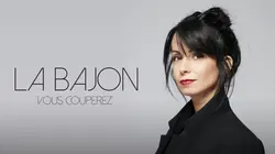 La Bajon : Vous couperez