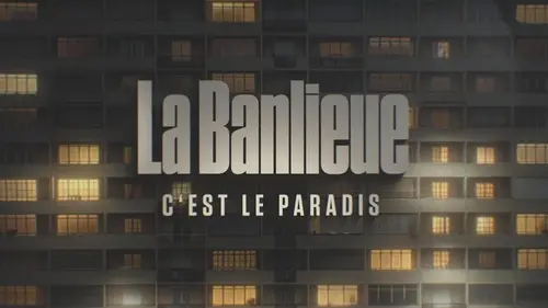 La banlieue c'est le paradis