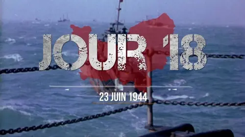 La bataille de Normandie Jour 18