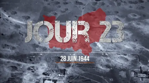 La bataille de Normandie Jour 23