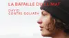 La bataille du climat, David contre Goliath