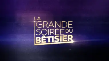 La grande soirée du bêtisier