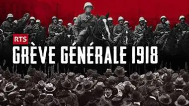 La grève générale de 1918 : la Suisse au bord de la guerre civile