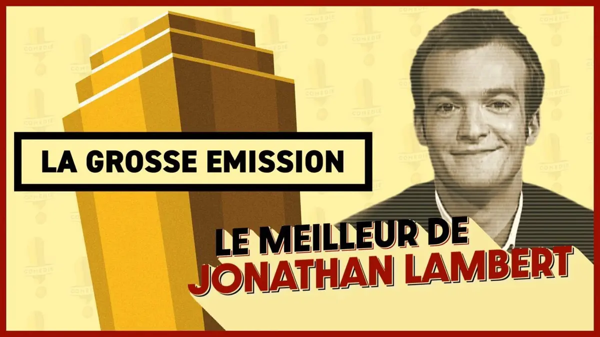 La grosse émission best of 2022 Jonathan Lambert