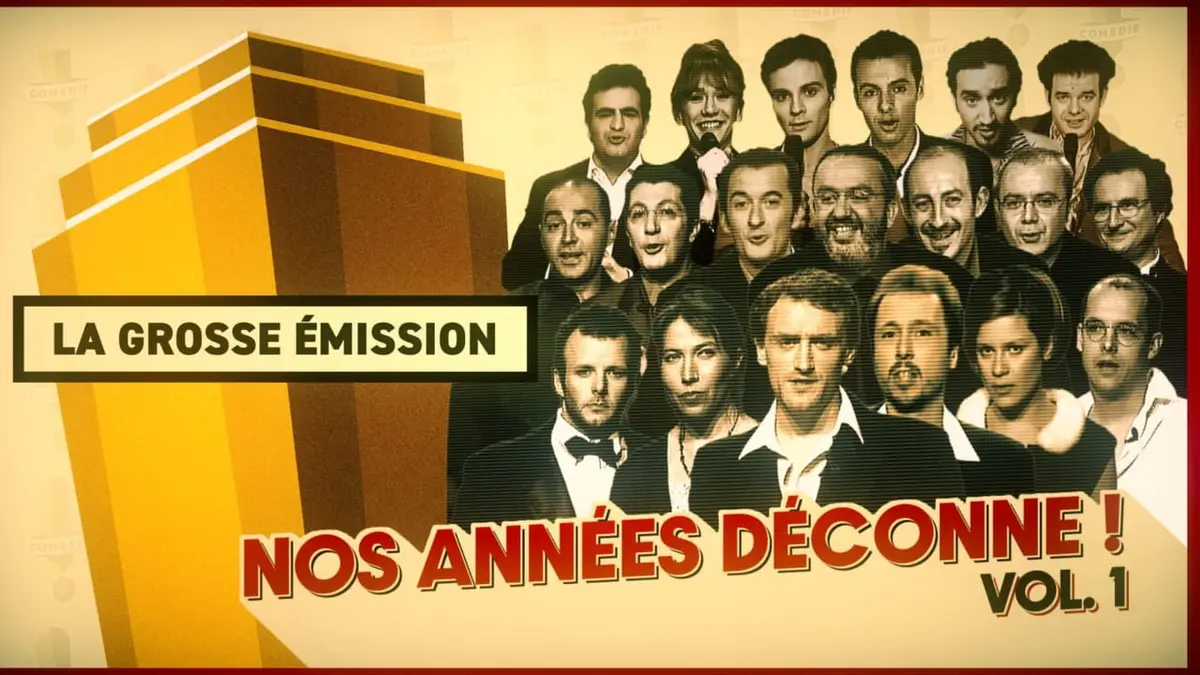La grosse émission : Nos années déconne !