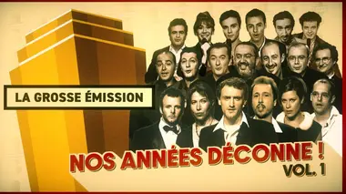 La grosse émission : Nos années déconne !
