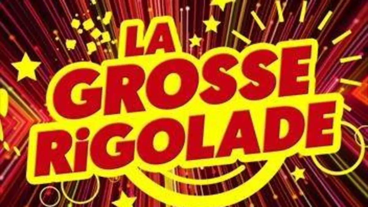 La grosse rigolade (Emission) où regarder TV, Replay, Streaming