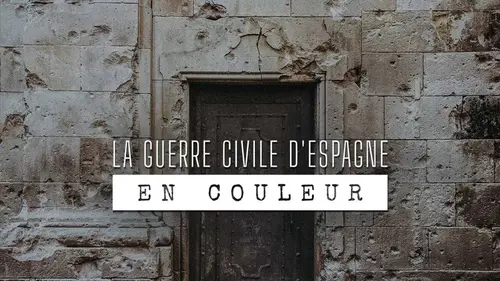 La guerre civile d'Espagne en couleur E02