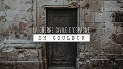 La guerre civile d'Espagne en couleur