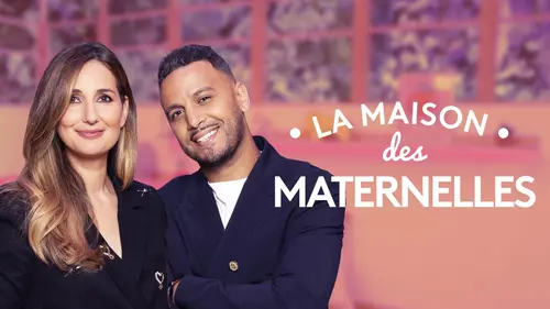 La maison des Maternelles replay
