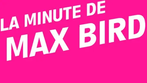 La minute de Max Bird replay
