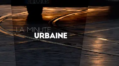 La minute urbaine