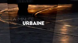 La minute urbaine