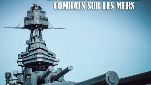 La Première Guerre mondiale : combats sur les mers