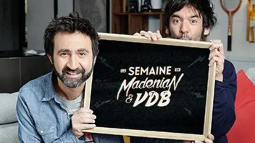 La semaine de Madénian et VDB