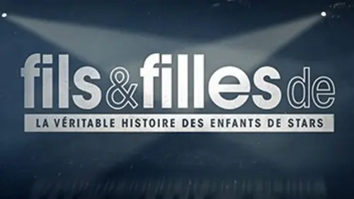 La story des fils et filles de...