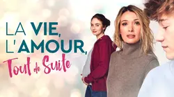 Visuel de La vie, l'amour, tout de suite