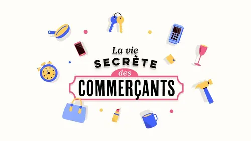 La vie secrète des commerçants replay