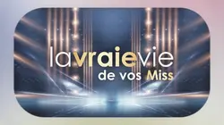La vraie vie de vos Miss