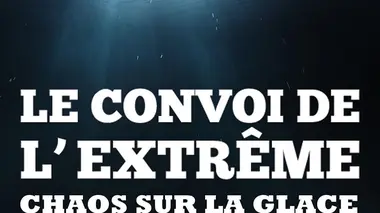Le convoi de l'extrême : chaos sur la glace Le retour du vétéran