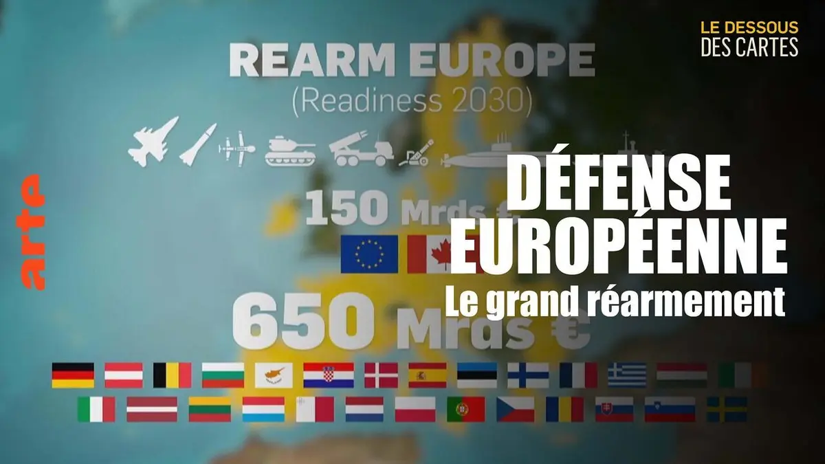 Le dessous des cartes Défense européenne : le grand réarmement