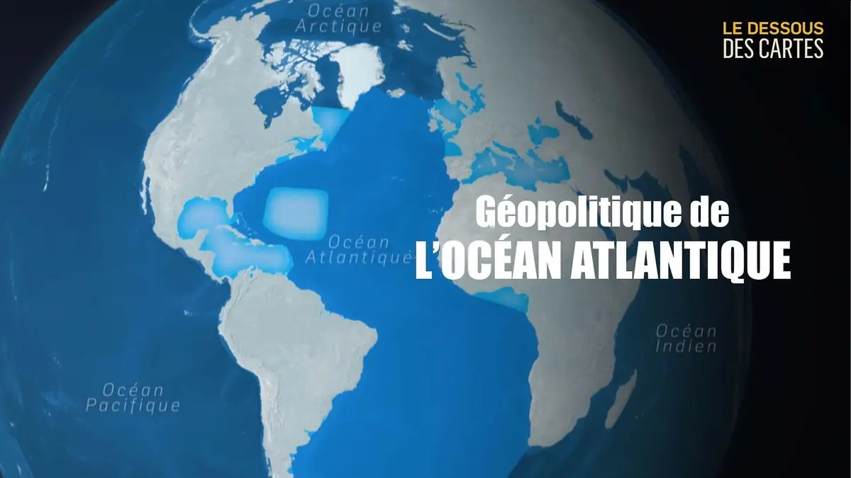 Le dessous des cartes Océan Atlantique : géopolitique d'un océan