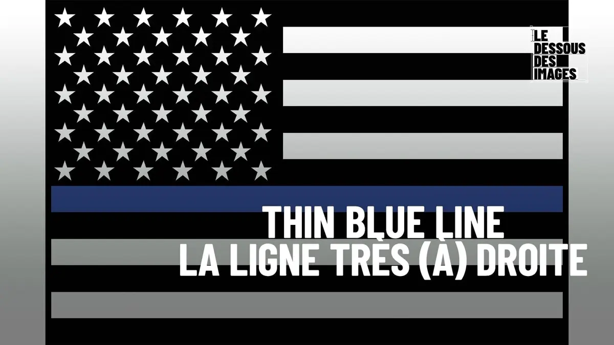 Le dessous des images "Thin blue line" : la ligne très (à) droite