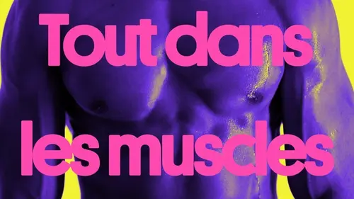 Le doc Quotidien Tout dans les muscles