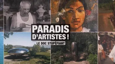 Le doc stupéfiant Paradis d'artistes !
