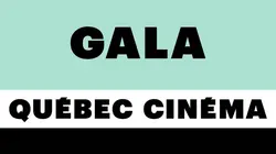 Le Gala Québec Cinéma