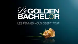 Le Golden Bachelor, les femmes nous disent tout