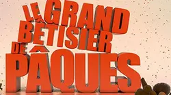 Visuel de Le grand bêtisier de Pâques
