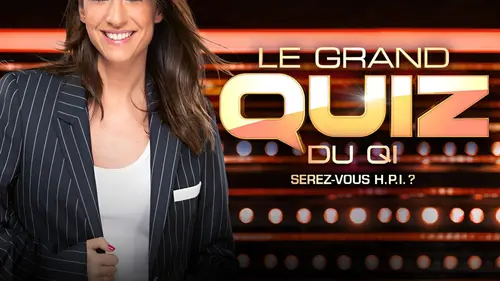 Le grand quiz Le grand quiz du Q.I. : Serez-vous HPI ?