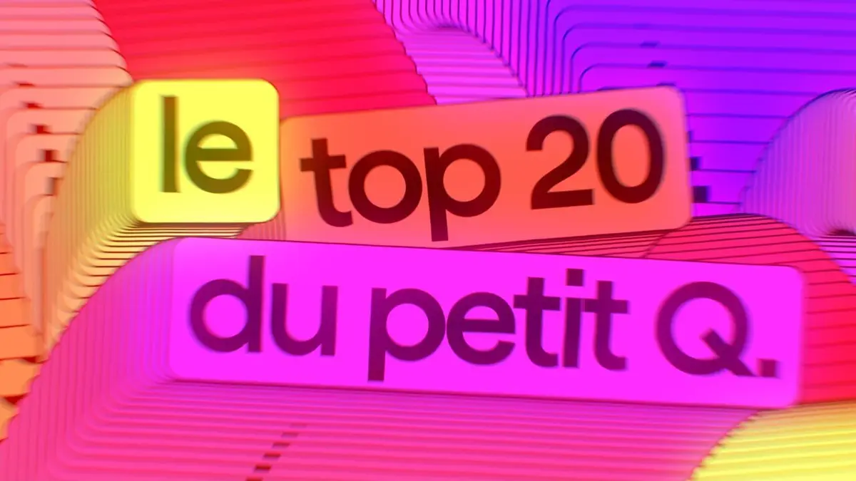 Le grand top 20 du Petit Q