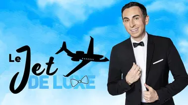 Replay du programme Le Jet De Luxe