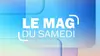 Le mag du samedi S01E08