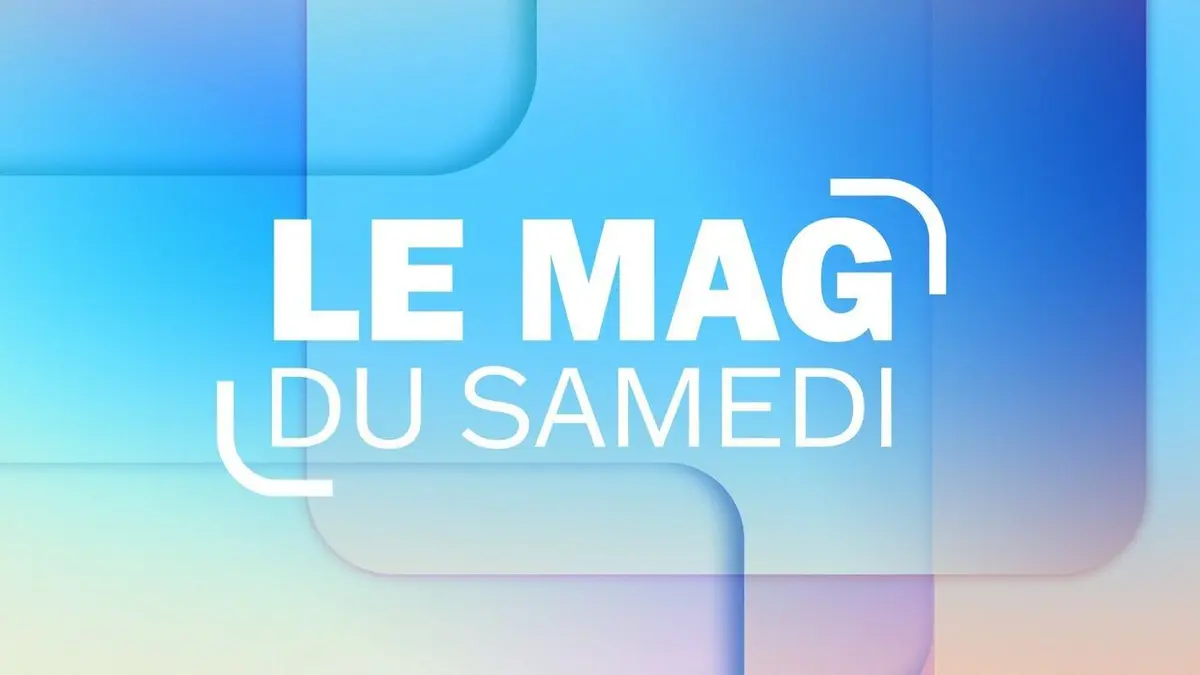 Le mag du samedi