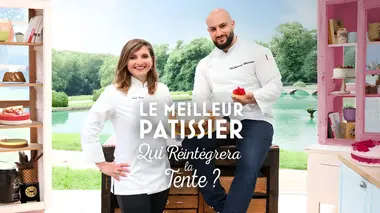 Le meilleur pâtissier : qui réintégrera la tente ? S13E05