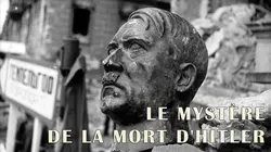 Le mystère de la mort d'Hitler