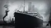 Le naufrage du Titanic : nouvelles révélations