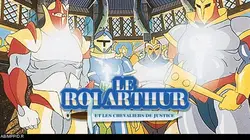 Le roi Arthur et les chevaliers de la justice