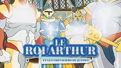 Le roi Arthur et les chevaliers de la justice